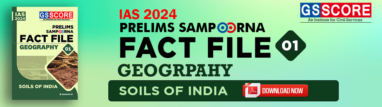 UPSC Prelims Sampoorna Fact File Geography Indian Soil GS SCORE