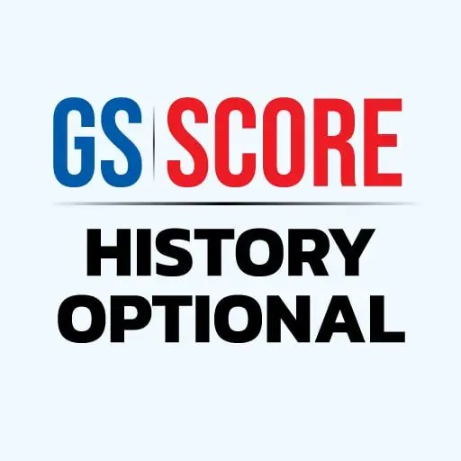 UPSC History Optional Foundation Coaching for UPSC CSE 2025 - GS SCORE