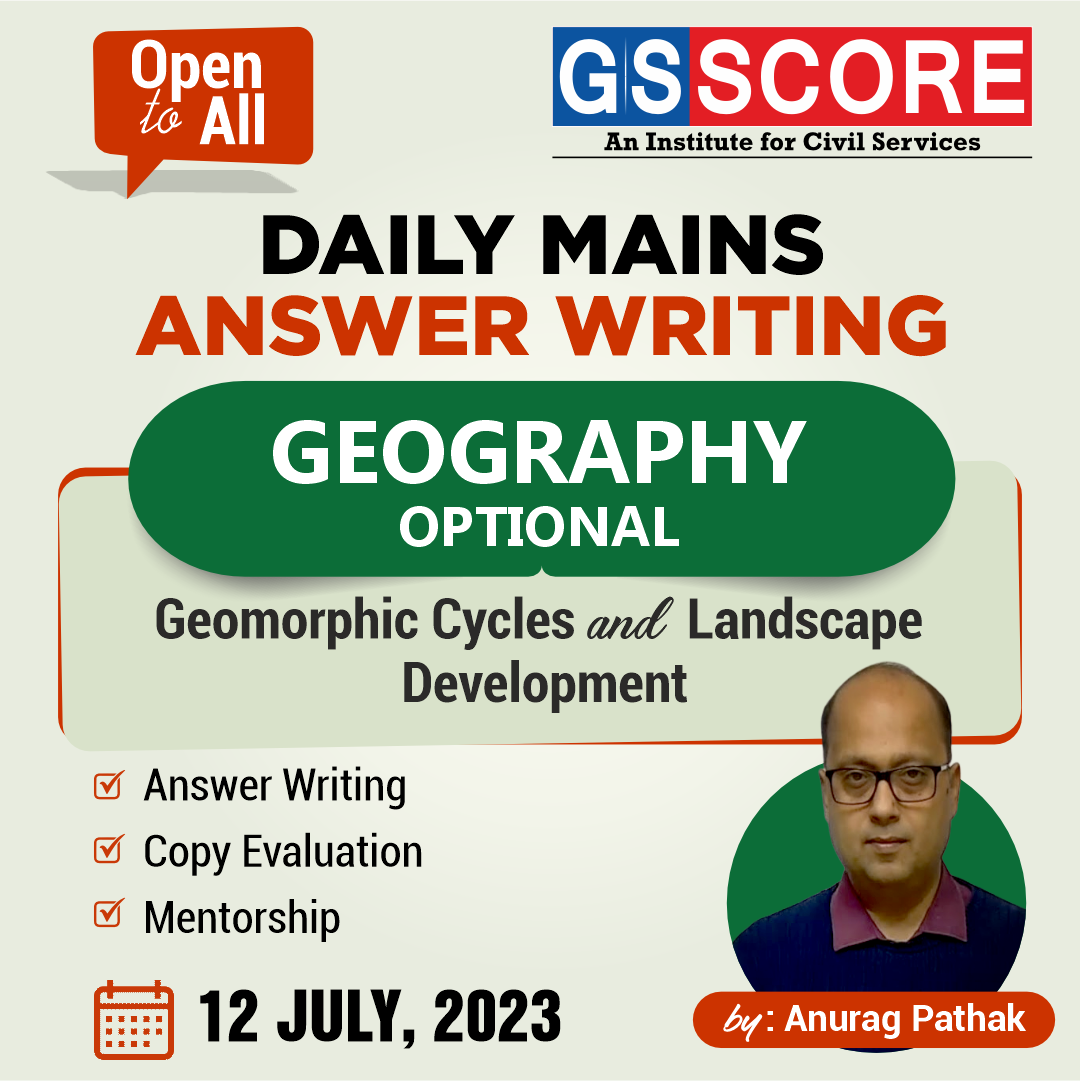 Geography Optional (Geomorphic Cycles and Landscape Development) by Anurag Pathak