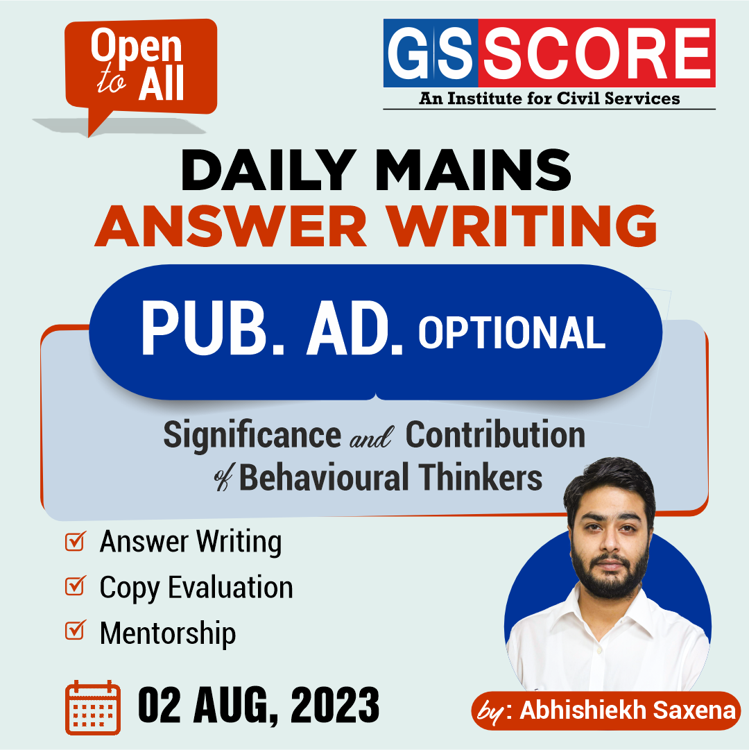 Public Administration Optional (Significance and Contribution of Behavioural Thinkers) by Abhishiekh Saxena