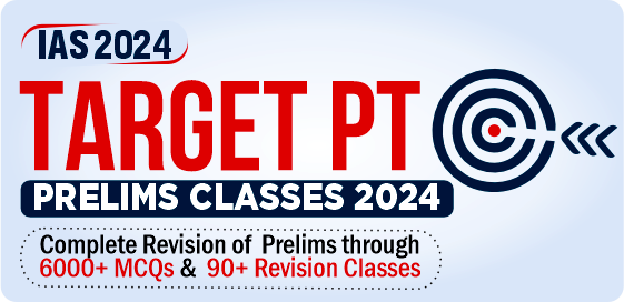 IAS 2024: Target PT -  Prelims Classes 2024