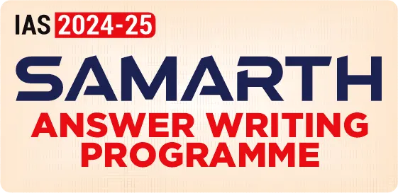 IAS 2024-25: Samarth - Mains Answer Writing