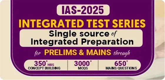 ITS 2025 - 1 Year Integrated Test Series (Prelims and Mains)