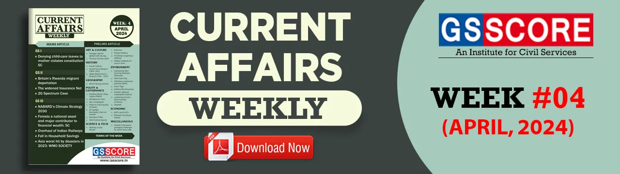 Weekly Current Affairs: Week- 4 April 2024