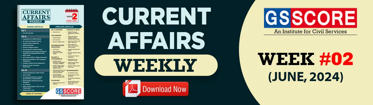 Weekly Current Affairs: Week- 2 June 2024