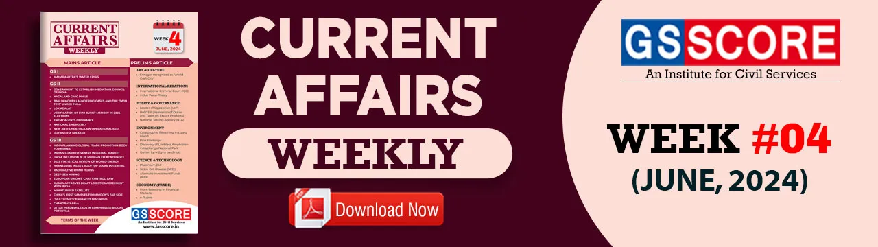 Weekly Current Affairs: Week- 4 June 2024