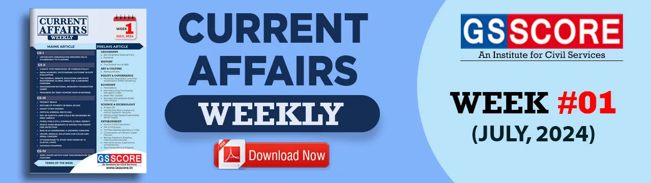 Weekly Current Affairs: Week- 1 July 2024