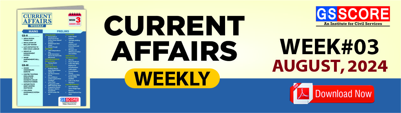 Weekly Current Affairs: Week- 3 August 2024