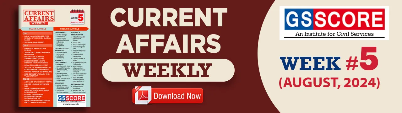 Weekly Current Affairs: Week- 5 August 2024