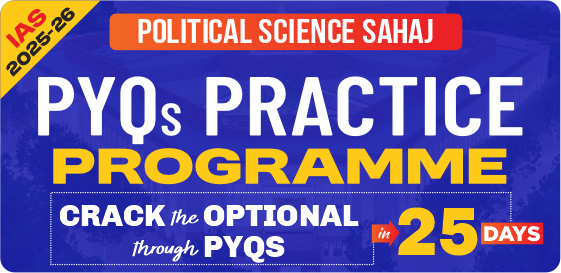 IAS 2025: Political Science SAHAJ: PYQ Analysis Programme