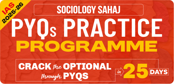 IAS 2025: Sociology SAHAJ: PYQ Analysis Programme