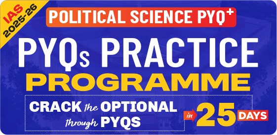 IAS 2025: Political Science PYQ +: 25 Days PYQ Practice Programme Image