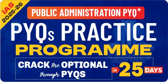 IAS 2025: Public Administration PYQ +: 25 Days PYQ Practice Programme Image