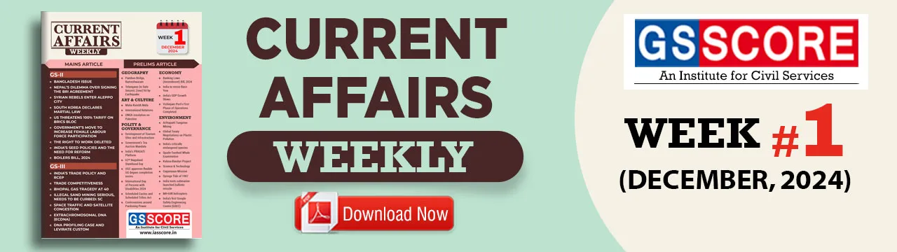 Weekly Current Affairs: Week- 1 December 2024