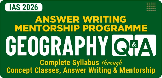 Geography Optional Q&A (Mentorship & Test Series) for UPSC 2026 Image