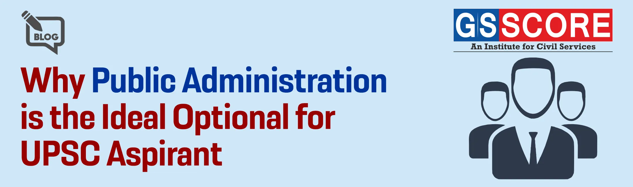 Why Public Administration is the Ideal Optional for UPSC Aspirants