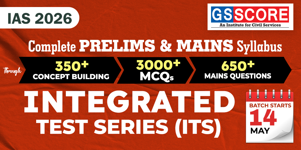 ITS - Integrated (Prelims+Mains) Test Series & Mentorship  for UPSC 2026