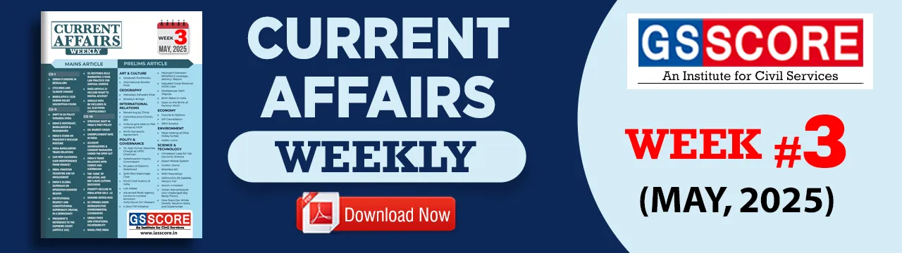 Weekly Current Affairs: Week- 3 May 2025