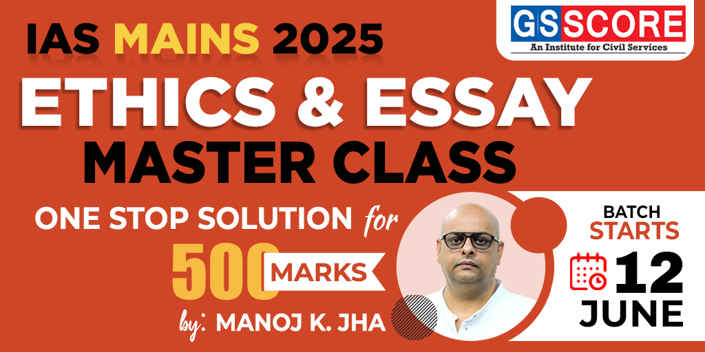 IAS Mains 2025: Ethics & Essay Master Class