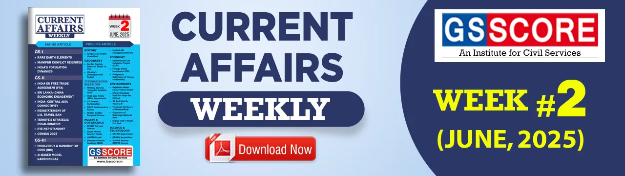 Weekly Current Affairs: Week- 2 June 2025