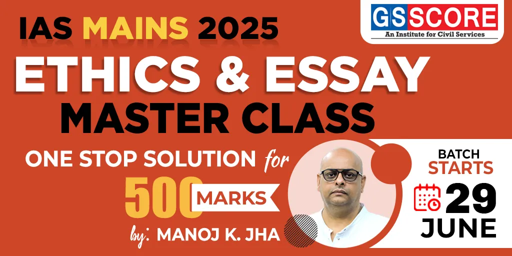 IAS Mains 2025: Ethics & Essay Master Class
