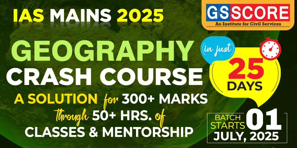 IAS Mains 2025: Geography Optional Crash Course