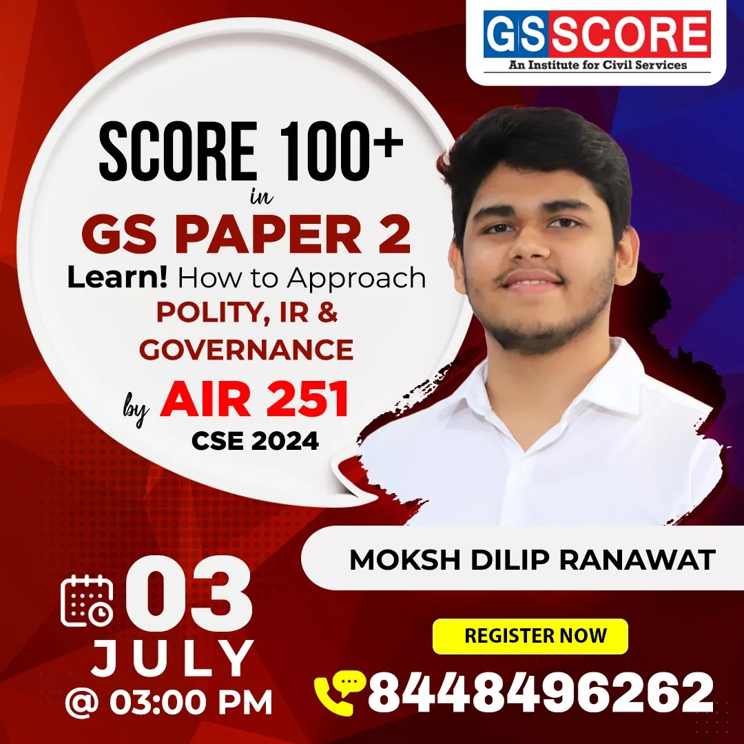 Score 100+ in GS Paper 2 with AIR 251 Moksh Ranawat – Learn Polity, IR & Governance on 3rd July @ 3 PM!