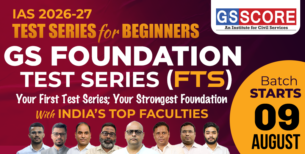 GS Foundation Test Series (FTS) for IAS 2027