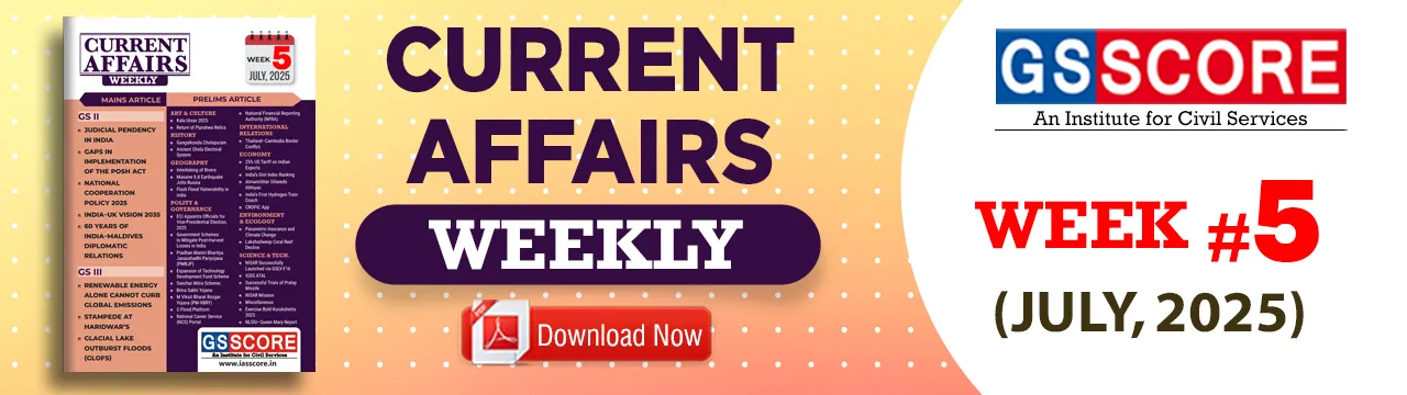 Weekly Current Affairs: Week- 5 July 2025
