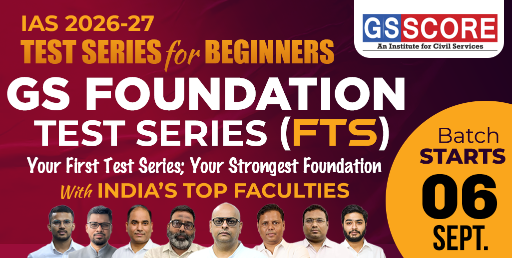 GS Foundation Test Series (FTS) for IAS 2027