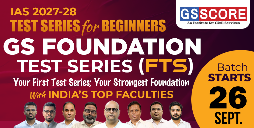 GS Foundation Test Series (FTS) for IAS 2027