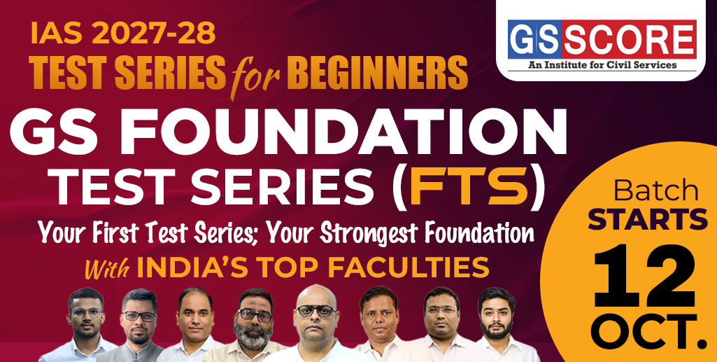 GS Foundation Test Series (FTS) for IAS 2027