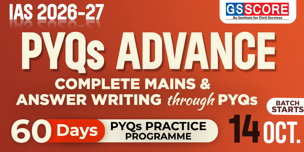 GS Mains PYQ Advance: 60 Days PYQs Practice Programme