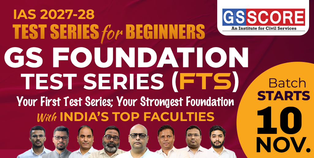 GS Foundation Test Series (FTS) for IAS 2027