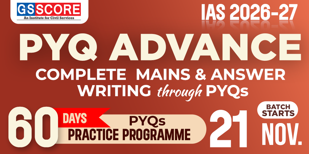GS Mains PYQ Advance: 60 Days PYQs Practice Programme