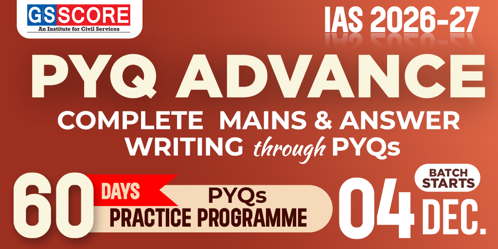 GS Mains PYQ Advance: Complete Mains & Answer Writing through PYQs & Test Series