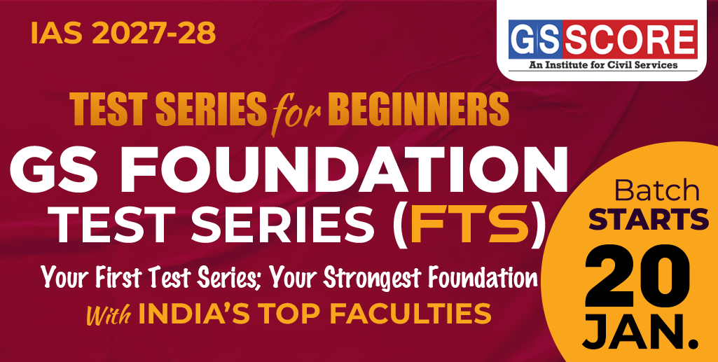 GS Foundation Test Series (FTS) for IAS 2027