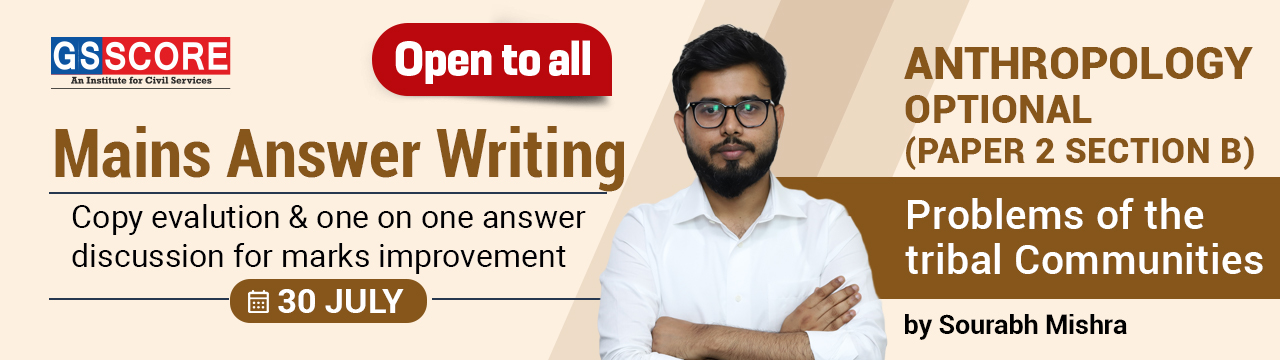 Anthropology Optional (Paper 2 Section B) (Problems of the Tribal Communities) by Sourabh Mishra Sir