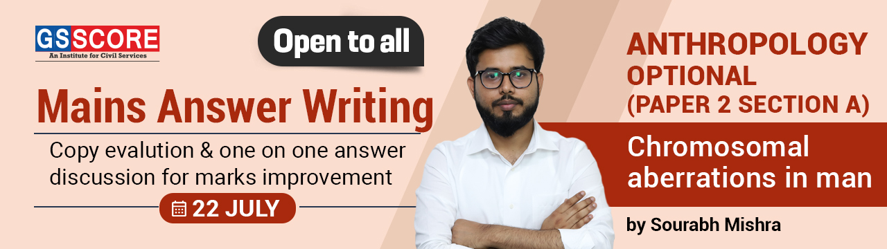 Anthropology Optional (Paper 2 Section A) (Chromosomal Aberrations in man) by Sourabh Mishra Sir