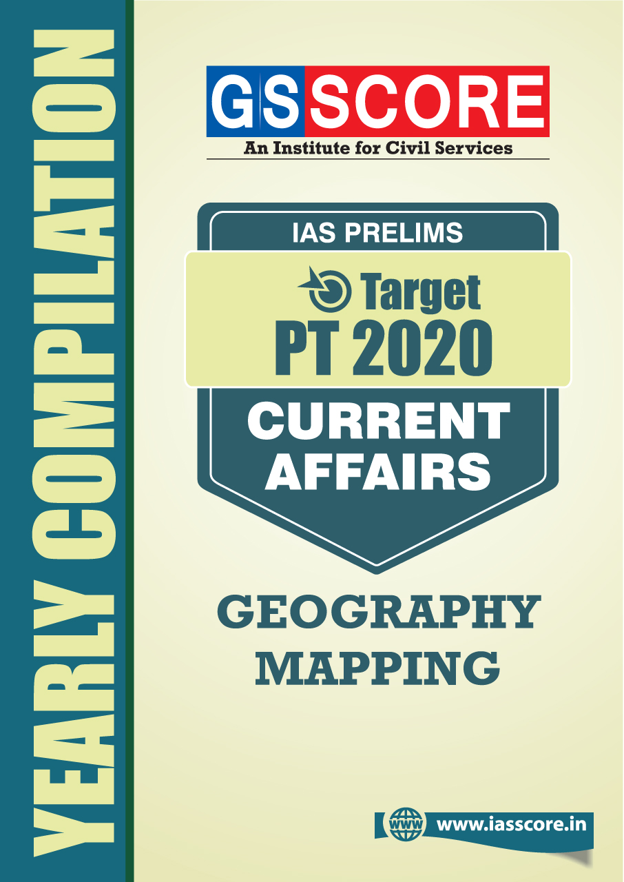 UPSC Prelims Current Affairs 2020 Yearly Compilation for Geography and