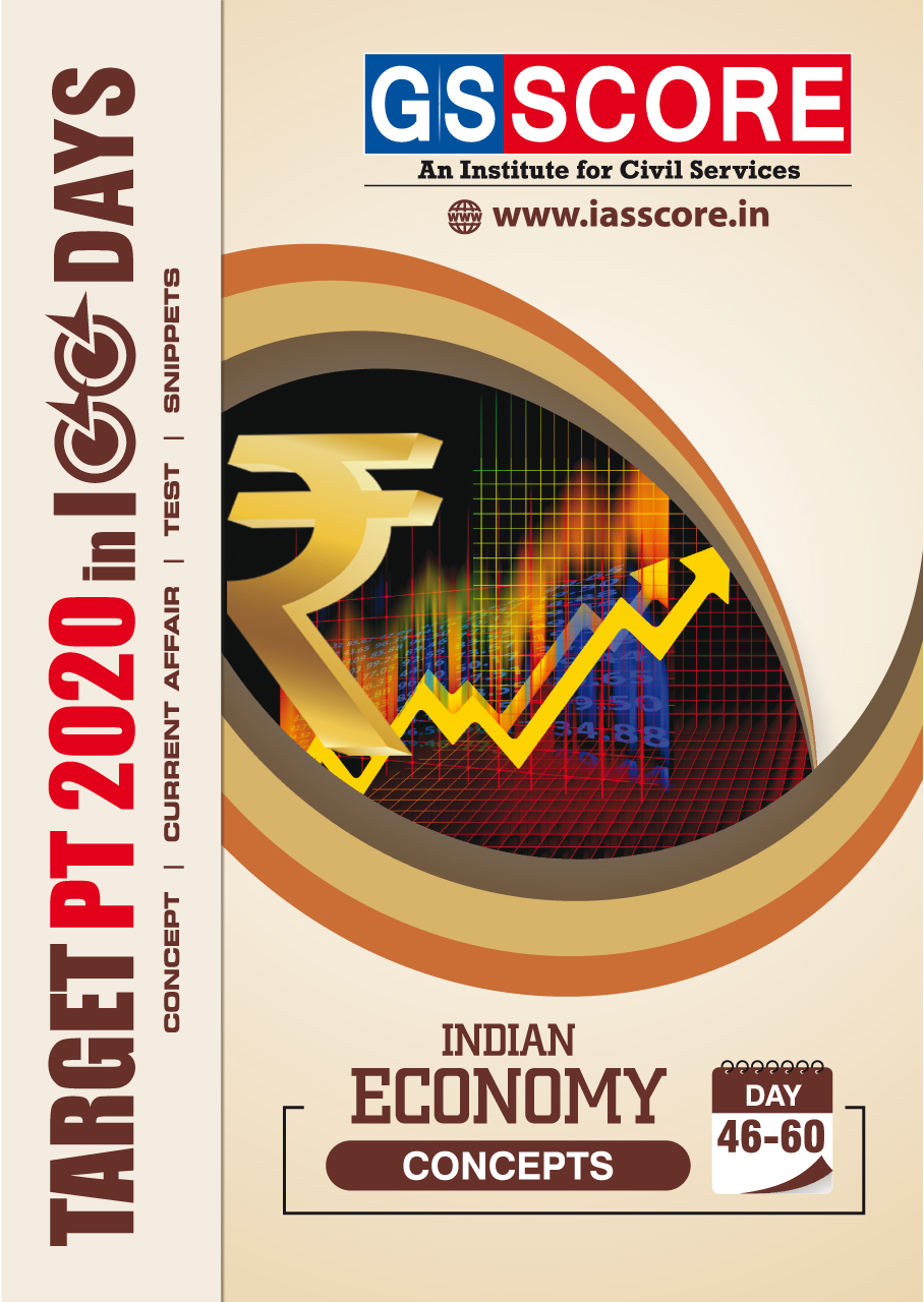 Concepts - Indian Economy(Target PT in 100 Days): IAS Prelims 2020