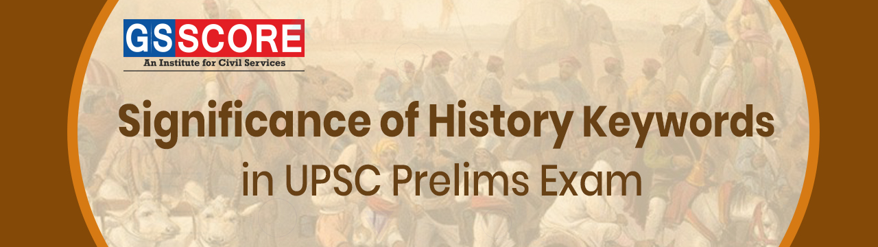 significance-of-history-keywords-in-upsc-prelims-gs-score-gs-score