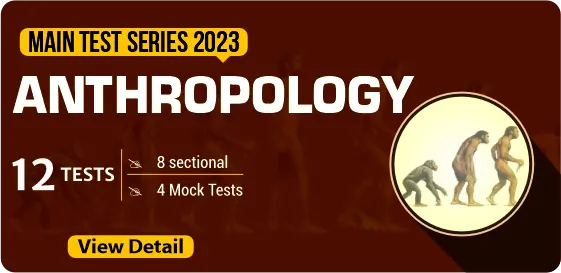 Mains Test Series 2023: Anthropology Test Series