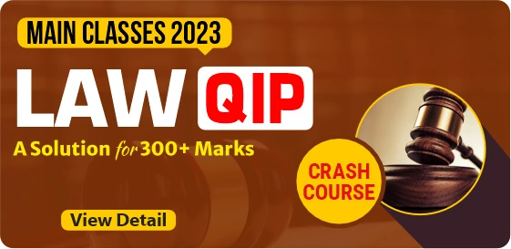 IAS Mains Classes 2023 : LAW QIP