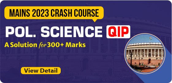 IAS Mains Classes 2023 :  Political Science QIP
