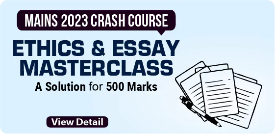 Mains Classes 2023: Ethics & Essay Master Class