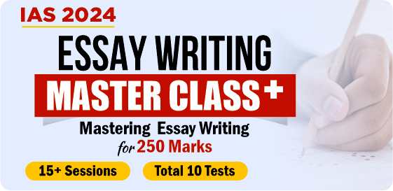 IAS Mains 2024: Essay Writing Master Class
