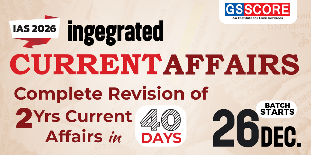 INTEGRATED CURRENT AFFAIRS for PRELIMS & MAINS