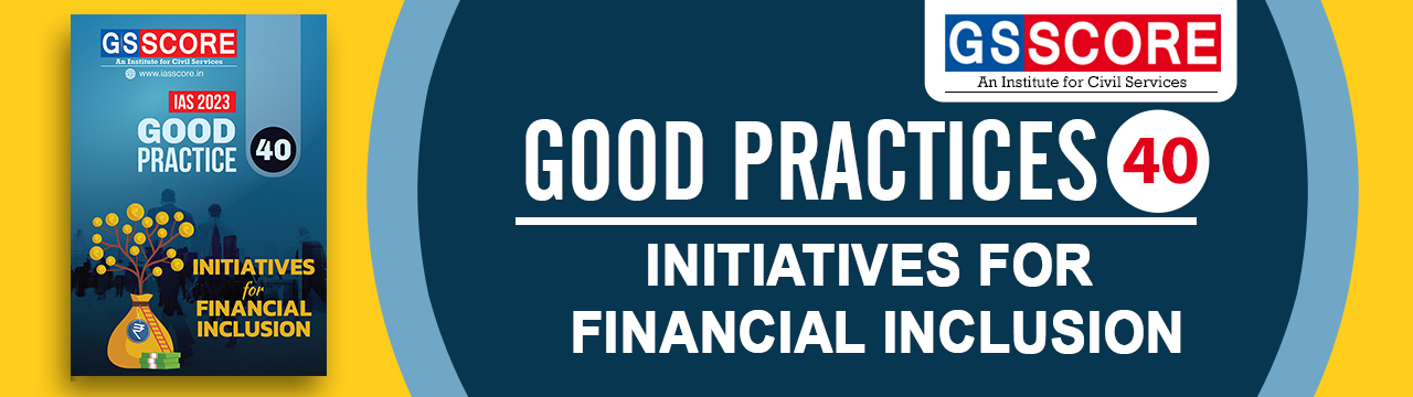 Good Practice - Initiatives for Financial Inclusion