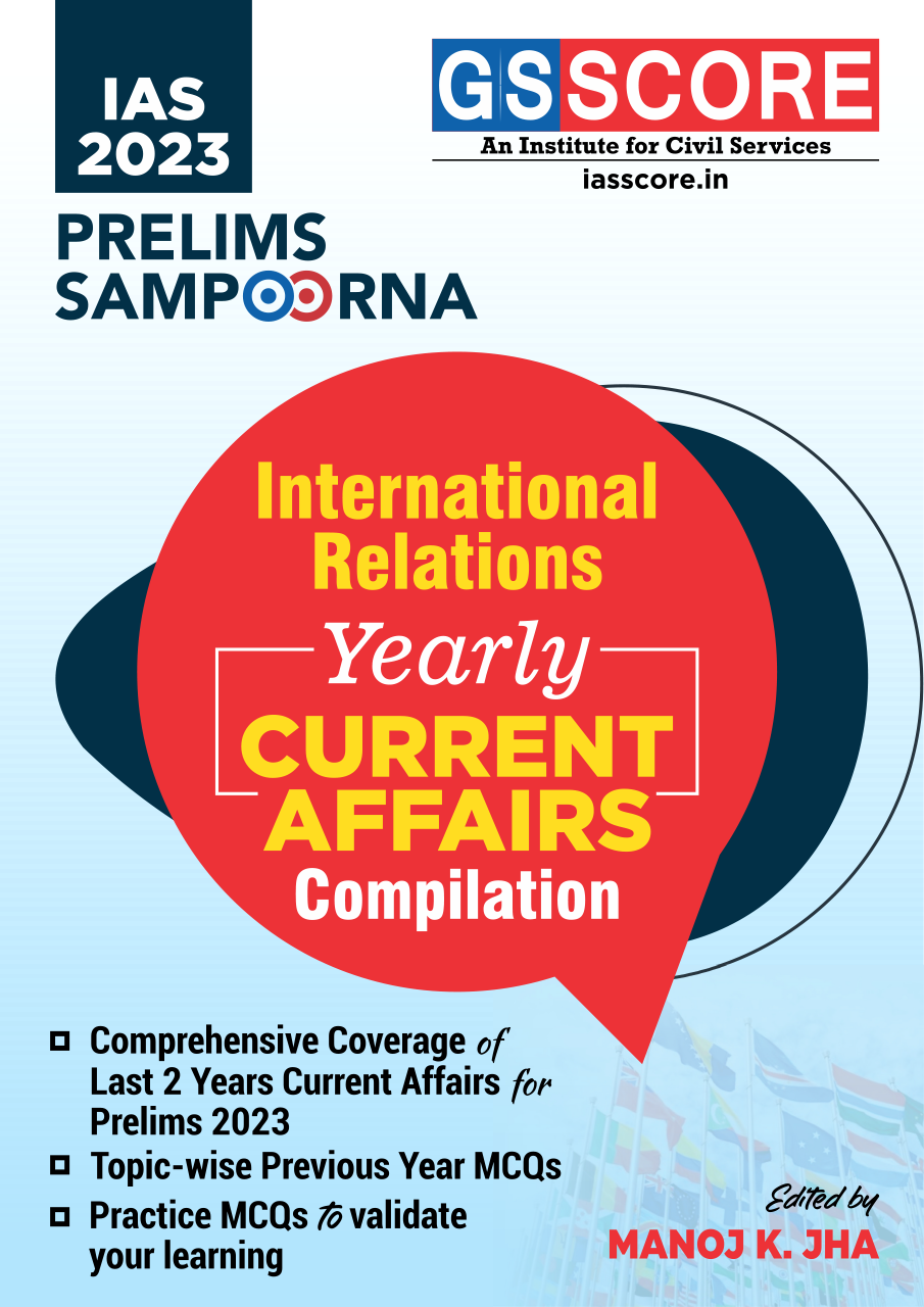 UPSC Prelims 2023 Current Affairs Yearly Compilation- International Relation
